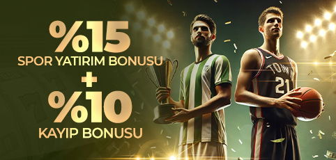 %15 SPOR BONUSU + %10 KAYIP BONUSU!